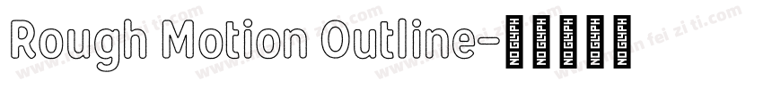 Rough Motion Outline字体转换